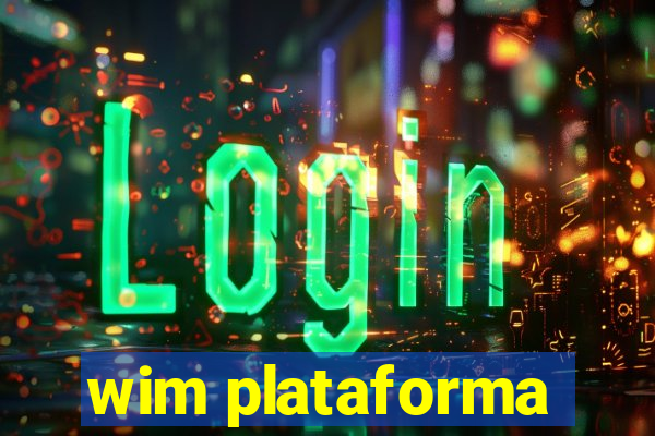 wim plataforma